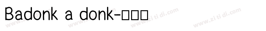 Badonk a donk字体转换